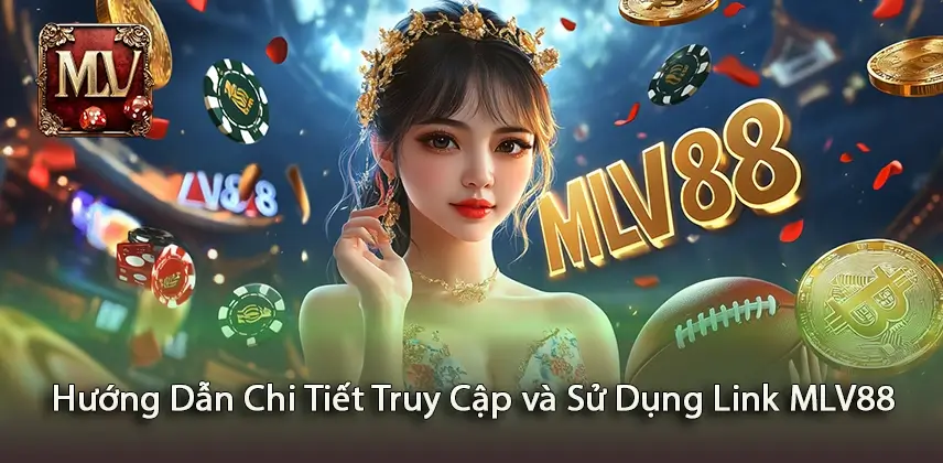 Link MLV88 Khám Phá Hướng Dẫn Chi Tiết Truy Cập và Sử Dụng Link MLV88