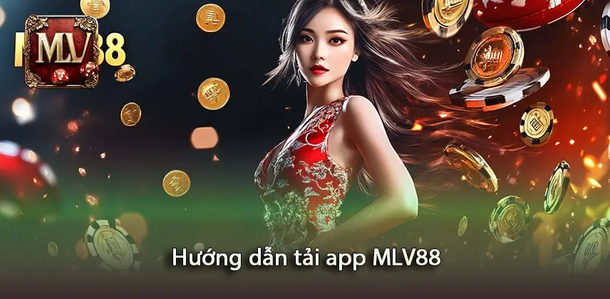 Tải app MLV88 Hướng dẫn tải app MLV88 dễ dàng cho người mới